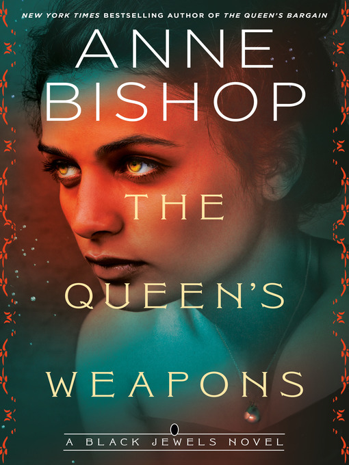 Title details for The Queen's Weapons by Anne Bishop - Wait list